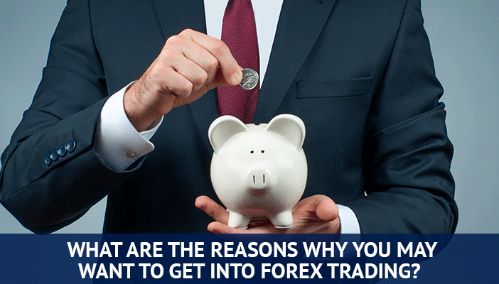 priežasčių, dėl kurių galbūt norėsite patekti į Forex prekybą