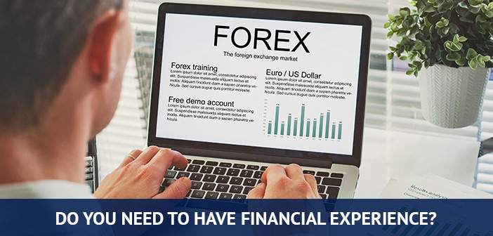 potřebujete mít finanční zkušenosti s obchodováním na forexu?